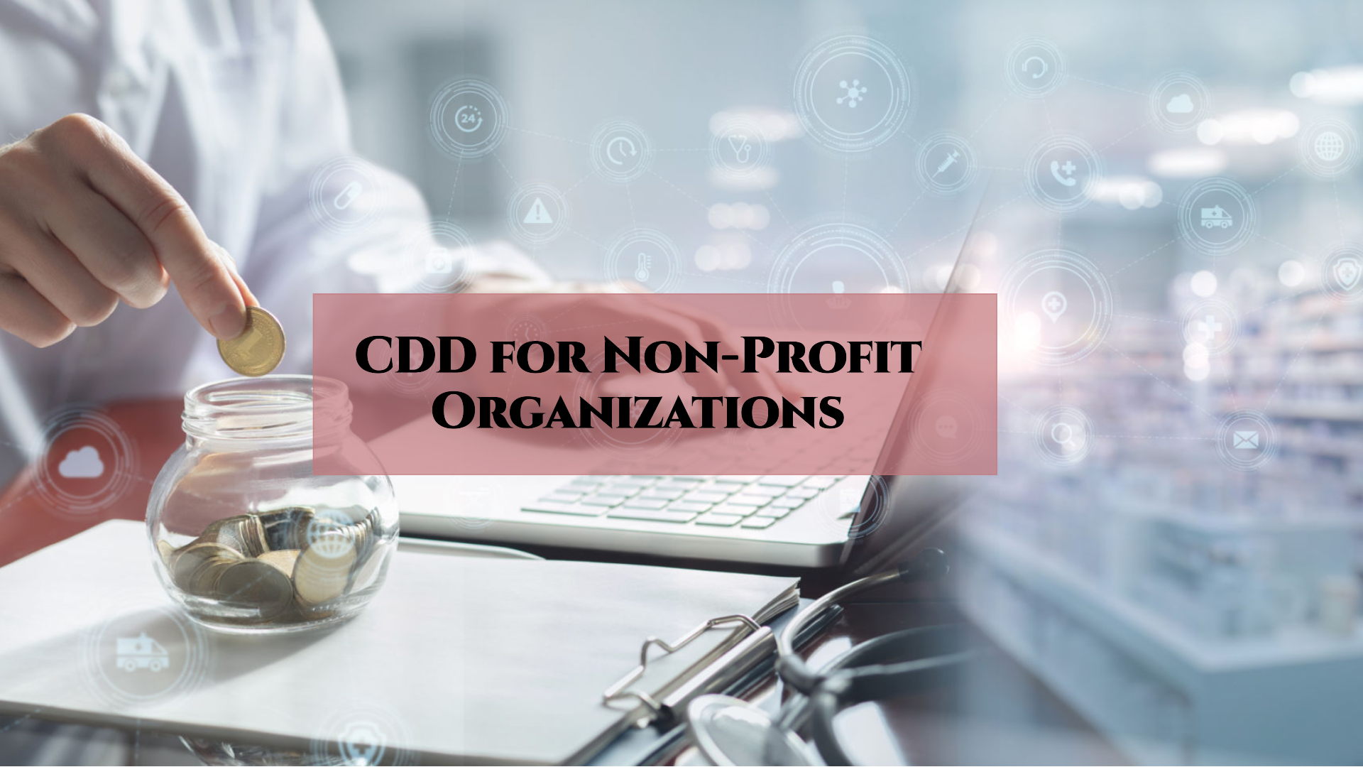 CDD for Non-Profit Organizations