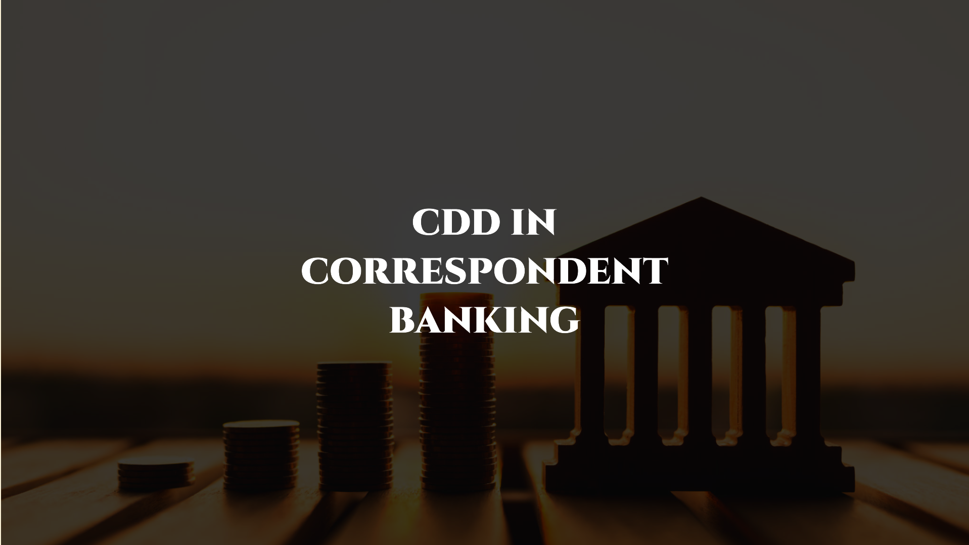 CDD in Correspondent Banking